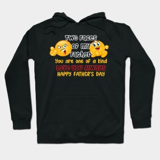 Two faces of my father, You are one of a kind, happy father's day Hoodie